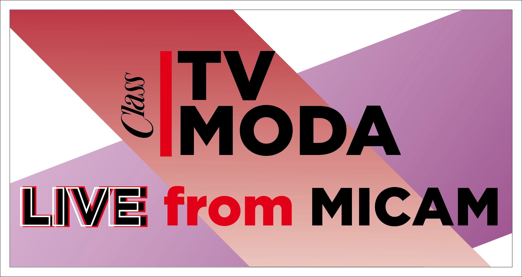 Class TV Moda - LIVE From MICAM 2024