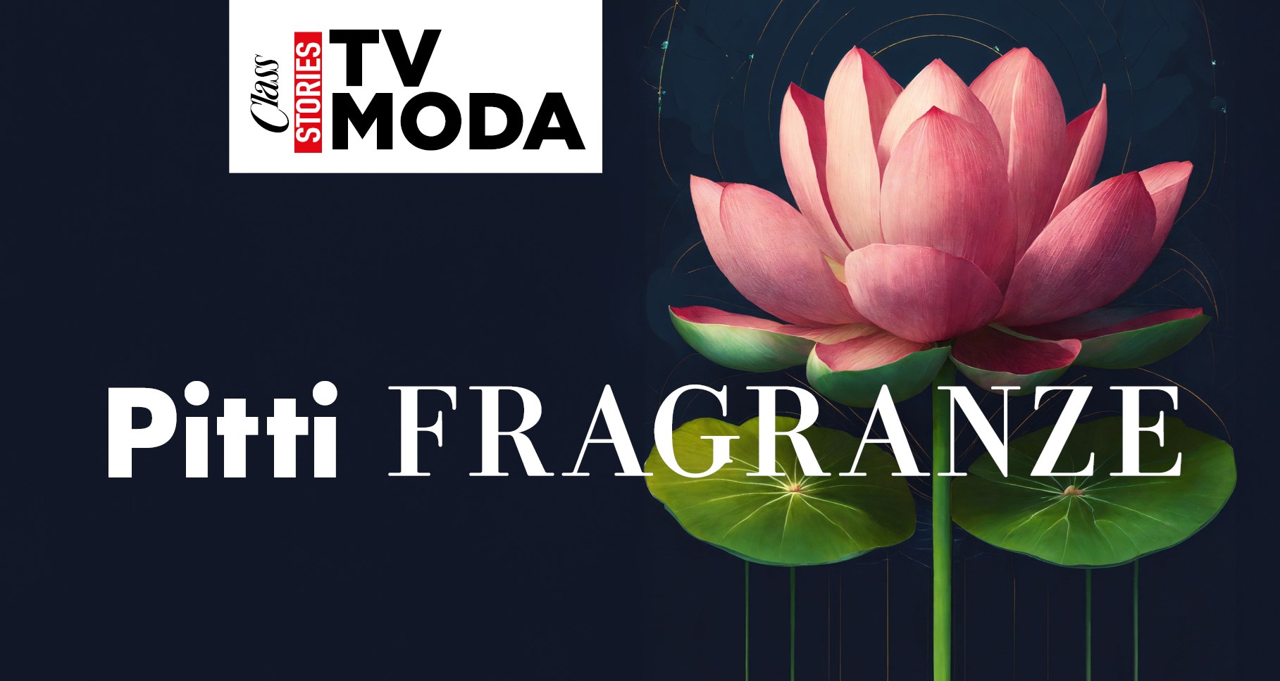 Class TV Moda Stories - Pitti FRAGRANZE 