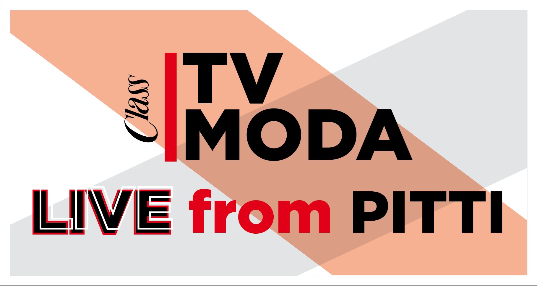 Class TV Moda - LIVE From Pitti 2024