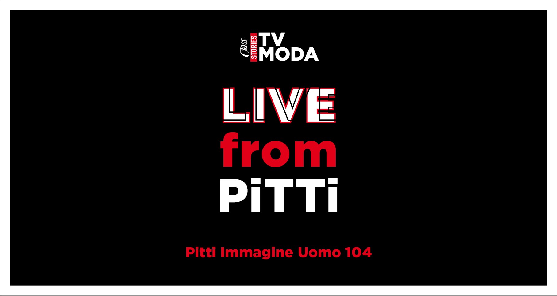 Class TV Moda  LIVE from Pitti 2023